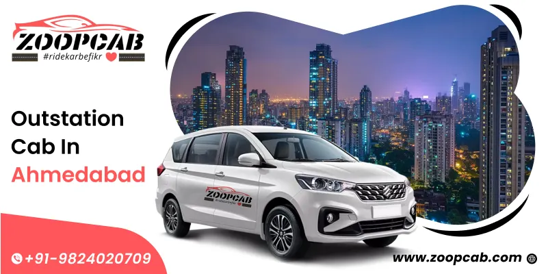 Best Outstation Cab Service in Ahmedabad with Zoop Cab’s