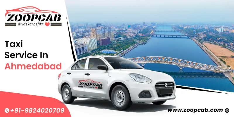 Hire Taxi Service in Ahmedabad with Zoop Cab – Your Trusted Travel Partner